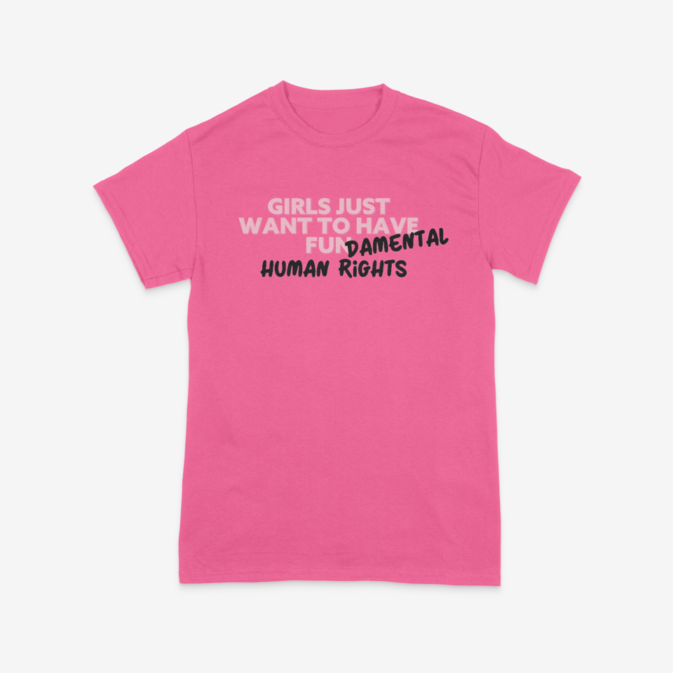 Girls Just Want To Have Fundamental Human Rights T Shirt