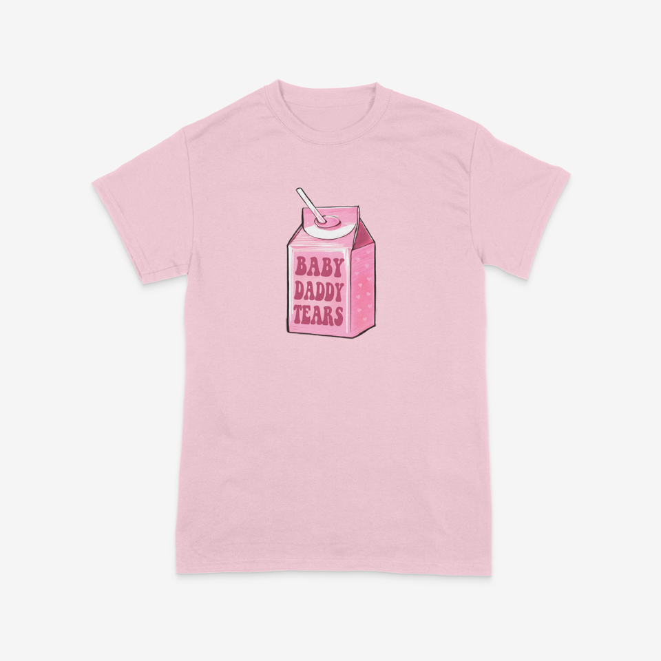 Baby Daddy Tears T Shirt