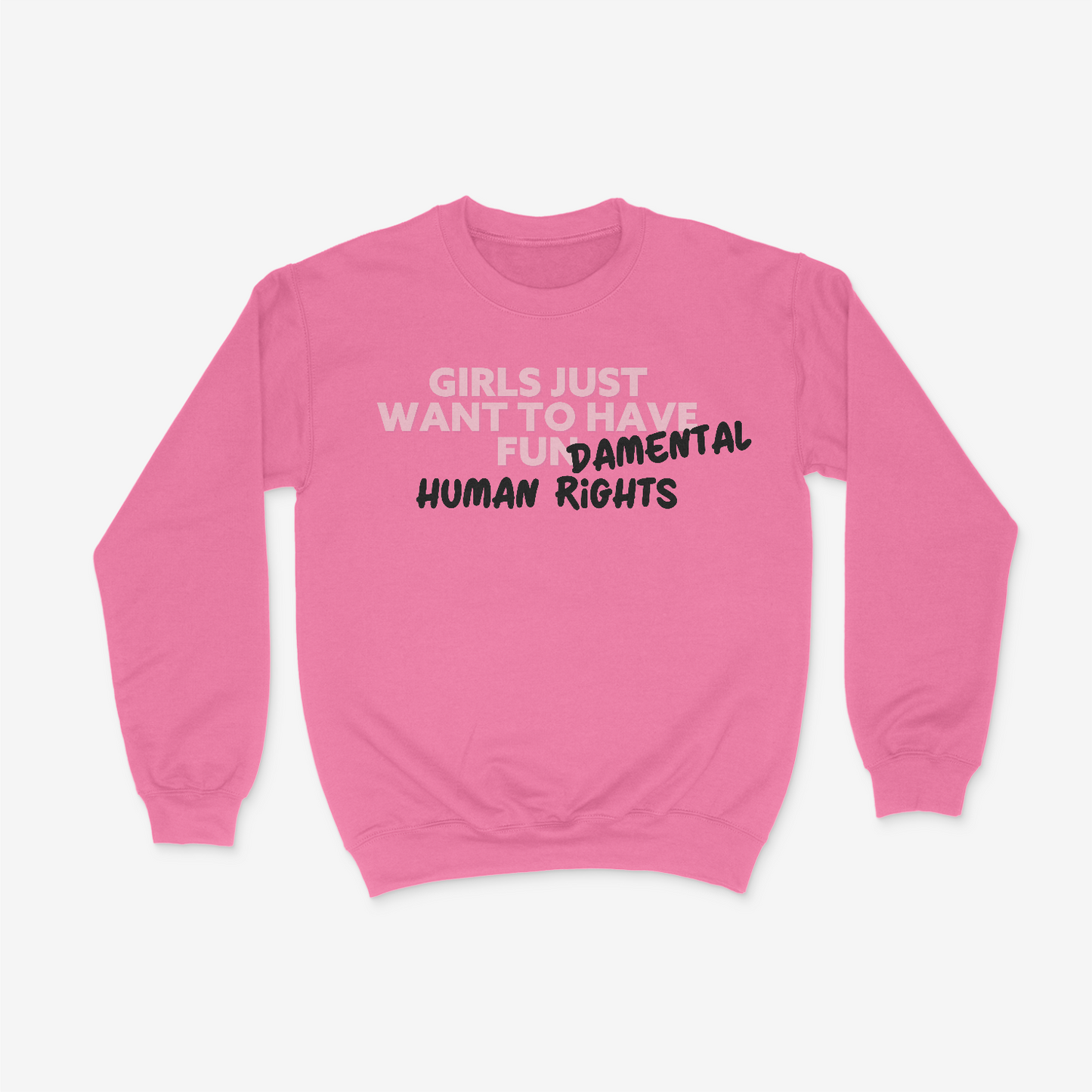 Girls Just Want To Have Fundamental Rights Crewneck