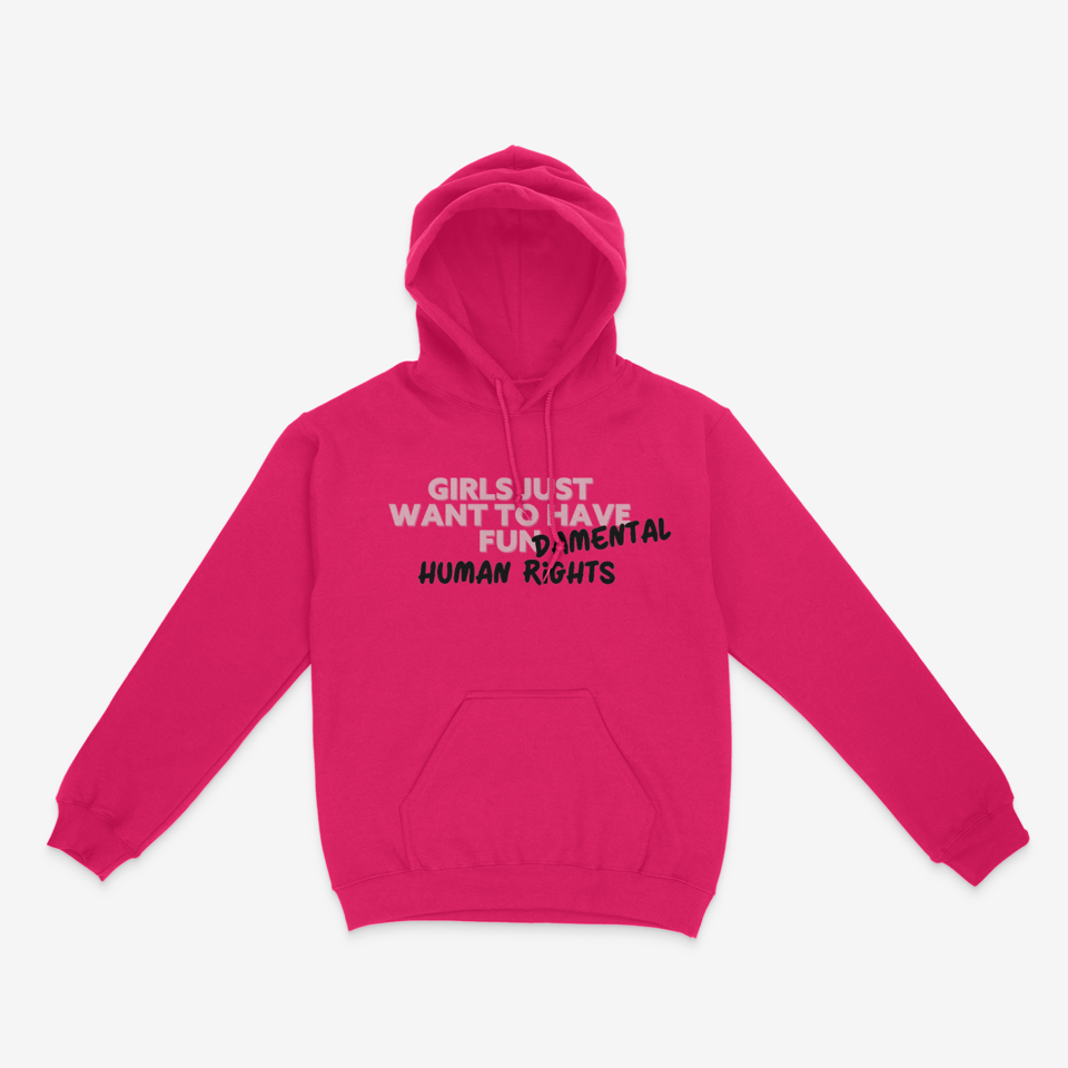 Girls Just Want To Have Fundamental Human Rights Hoodie